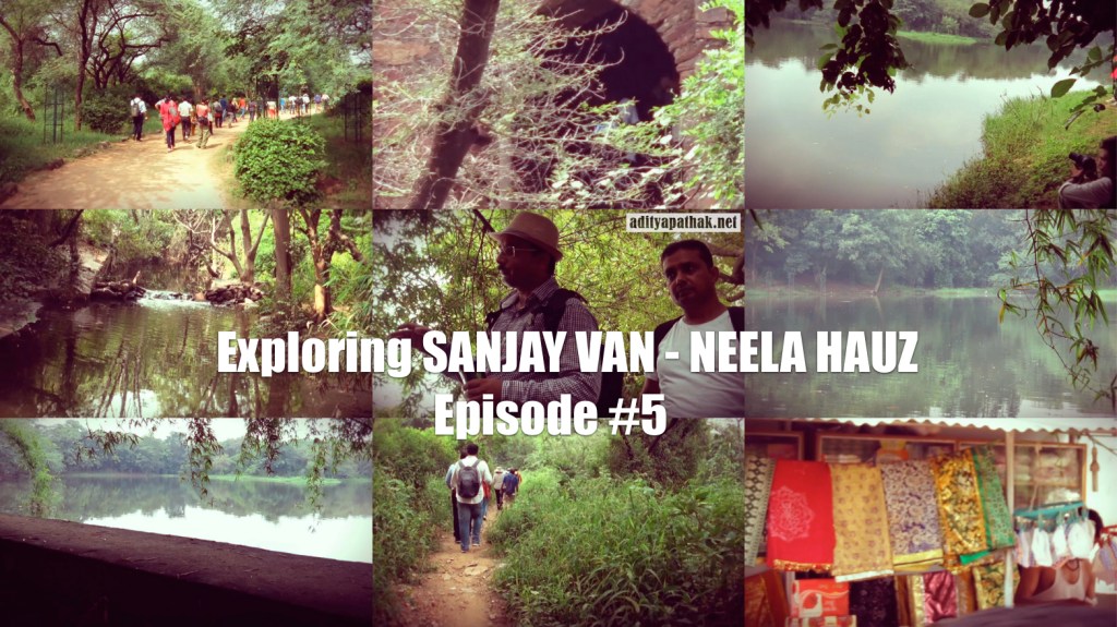 NEELA HAUZ : Exploring Sanjay Van – Qila Lal Kot – Episode 5