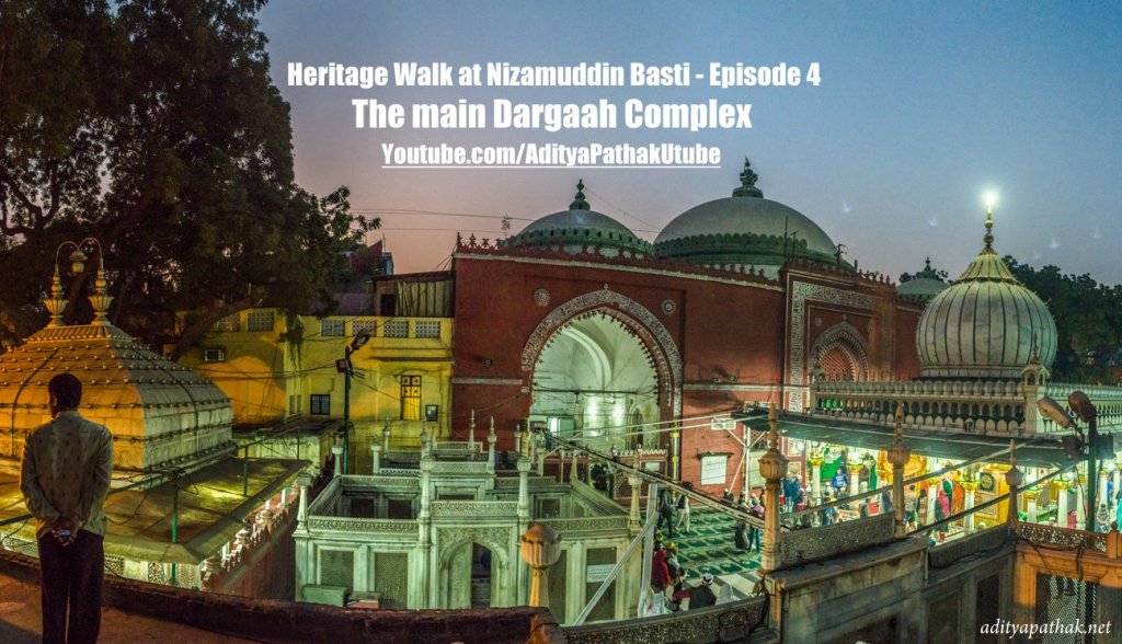 Nizamuddin Dargaah Complex – Heritage Walk Episode #4