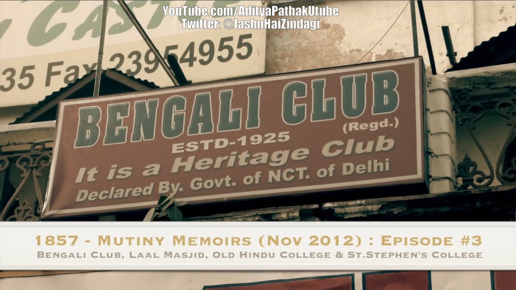Bengali Club, Fakhr-ul-Masajid, Old Hindu College, Old St. Stephens College : Remembering the Struggle for Freedom!
