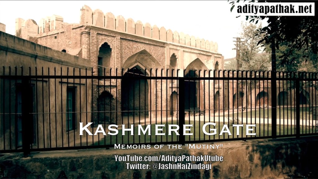 The Kashmere Gate – Remembering the Struggle for Freedom!