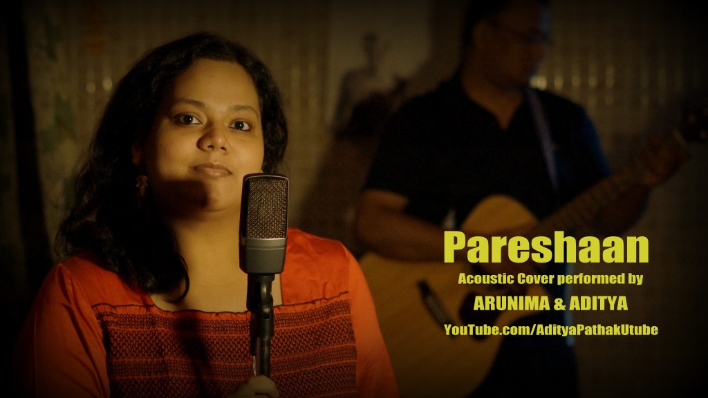 Main Pareshaan – Acoustic Cover :) (Video)