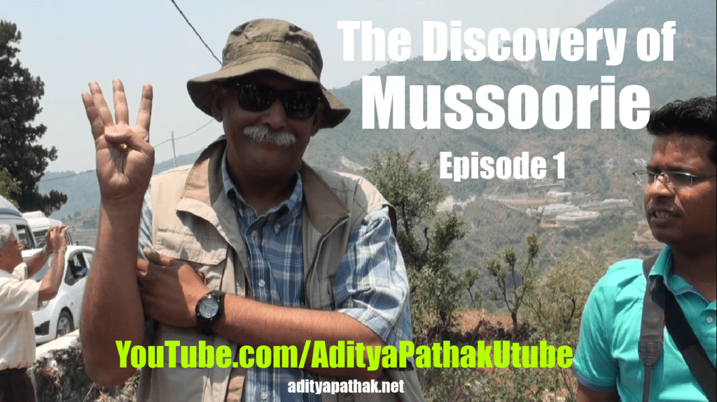 Heritage Walk at Musoorie and Landour – Episode 1 : The Discovery of Mussoorie!
