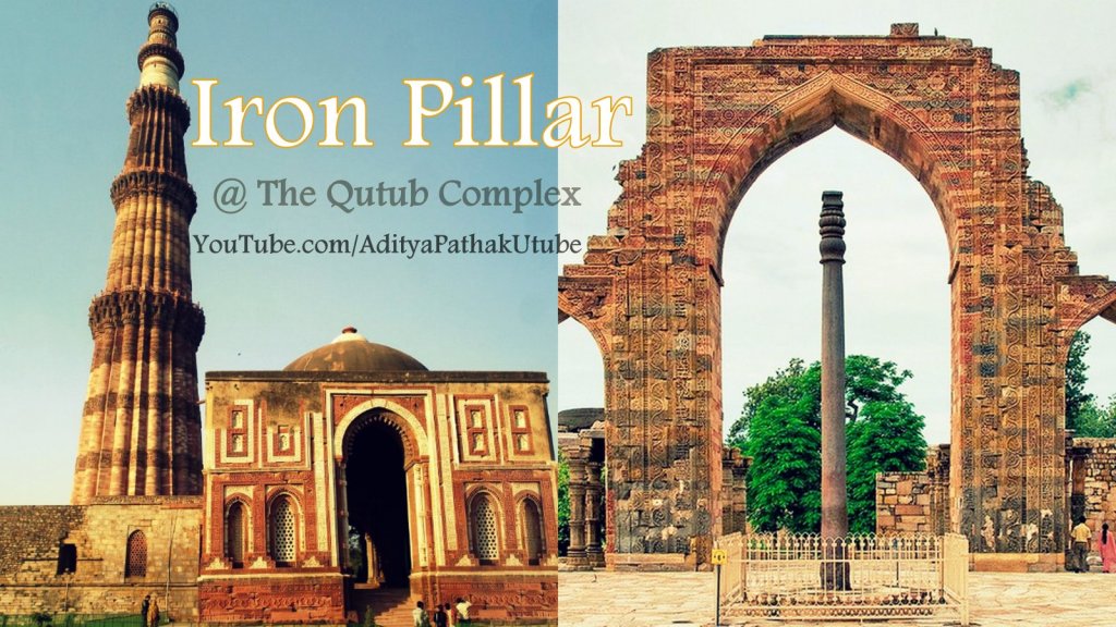 Iron Pillar and other prominent architectural aspects @ Qutub