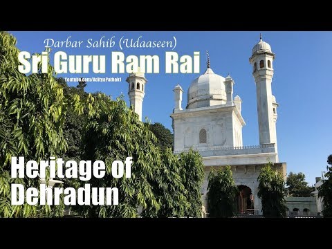The Story of Shri Guru Ram Rai Darbar Sahib | Jhanda Sahib Doon | Naming of Dehradun